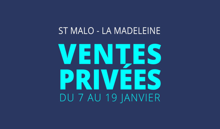 Ventes privées St-Malo La Madeleine